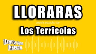 Los Terricolas  Lloraras Versión Karaoke [upl. by Srini]