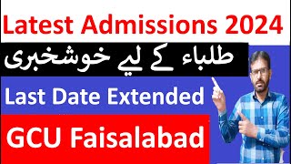 GC University Faisalabad Latest Admissions NewsAdmissions 2024 Last Date Extended [upl. by Manthei]