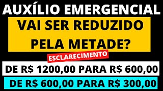 AUXÍLIO EMERGENCIAL VAI SER REDUZIDO PELA METADE R 120000 PARA R 60000 PRORROGAÇÃO 311220 [upl. by Eydnarb]