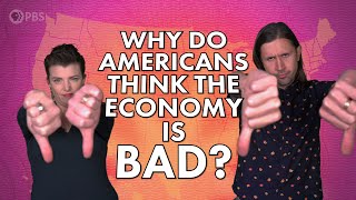 Why Do Americans Think the Economy Is Bad [upl. by Ikkela]