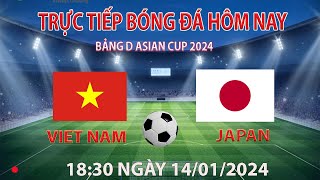 Bóng Đá Hôm Nay Việt Nam  Nhật Bản bang D ASIAN cup 1830  1412024 Bình luận trước trận đấu [upl. by Adahsar]