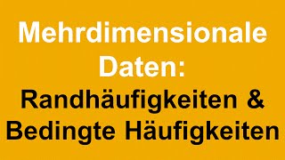 Kontingenztabellen Randhäufigkeiten amp Bedingte Häufigkeiten [upl. by Eerual]