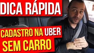 Dica Rápida Cadastro na UBER sem Carro [upl. by Elvera183]