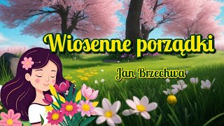 Wiosenne porządki  Jan Brzechwa [upl. by Ilaire132]