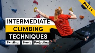 Intermediate Climbing Techniques Twisting Heels amp Projecting [upl. by Padgett]