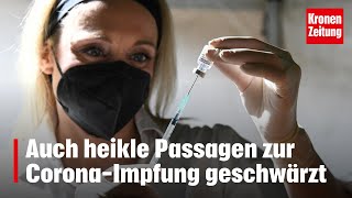 Auch heikle Passagen zur CoronaImpfung geschwärzt  kronetv NEWS [upl. by Aidile74]