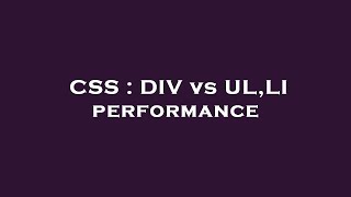 CSS  DIV vs ULLI performance [upl. by Lanni892]