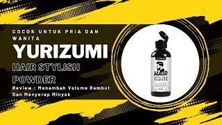 HAIR POWDER MENAMBAH VOLUME RAMBUT DAN MENYERAP MINYAK  HAIR STYLISH POWDER BY YURIZUMI [upl. by Marline]