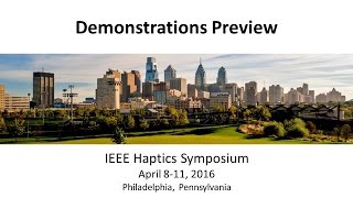 Haptics Symposium 2016 Demonstrations Preview [upl. by Yran]