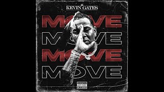 Kevin Gates  Move Official Lyric Video [upl. by Holey]