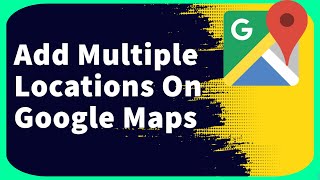 How to Add Multiple Locations on Google Maps  Create a Map with Multiple Locations [upl. by Netta]