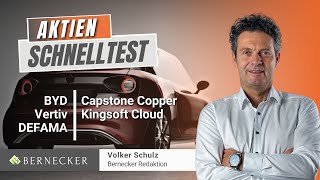 AktienSchnelltest inkl BYD Capstone Copper DEFAMA Kingsoft Cloud und Vertiv [upl. by Loyce]