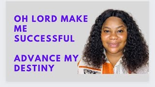 OH GOD ADVANCE MY DESTINY amp GLORY  MORNING DECLARATION [upl. by Assilac]