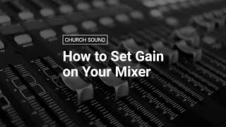 How to Set Gain on Your Mixer [upl. by Levram525]