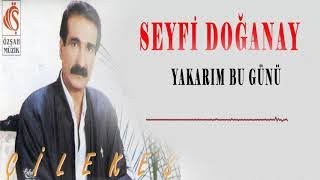 Seyfi Doğanay  Yakarım Bu Günü  Şah Plak [upl. by Enaek]