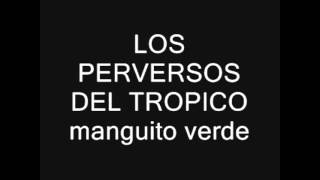 2013120 620 PM los perversos del tropico sopla viento [upl. by Leotie]