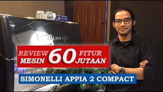 REVIEW amp CARA PENGOPERASIAN MESIN ESPRESSO SIMONELLI APPIA II COMPACT [upl. by Anaile]