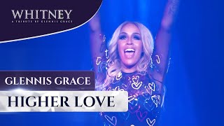 Higher Love WHITNEY  a tribute by Glennis Grace [upl. by Rammus]