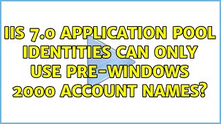 IIS 70 Application Pool identities can only use preWindows 2000 account names [upl. by Balsam]