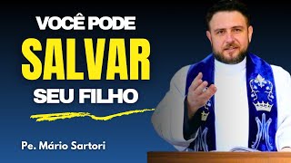 Seu Filho Tem que Saber Disso  Padre Mario Augusto Sartori [upl. by Siouxie]