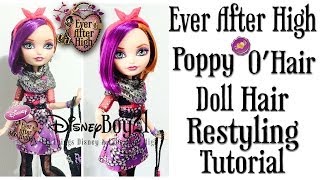 How to Restyle Ever After High Poppy OHair Doll Hair Tutorial [upl. by Lobel564]