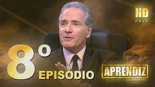 APRENDIZ CELEBRIDADES  08º EPISÓDIO 1505 FULL HD [upl. by Meeharbi802]