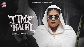 Time Hai Ni Official Video  Simiran Kaur Dhadli  New Punjabi song 2024 [upl. by Neitsirk]