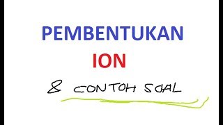 Pembentukan Ion dan Contoh Soalnya [upl. by Dosia]