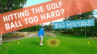 Hitting the golf ball too hard  GOLF TIPS for high handicap golfers [upl. by Ahtoelc113]