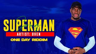 Oven  SuperMan One Day Riddim [upl. by Sivrahc110]