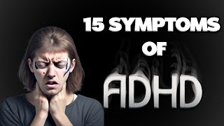 15 Common Symptoms of ADHD in Adults [upl. by Huppert80]