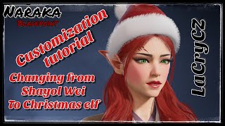 Naraka Bladepoint  How to make customization Christmas elf Shayol Wei tutorial customization skin [upl. by Ynaffat]