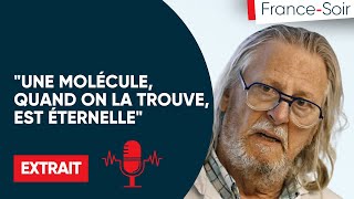 Didier Raoult  quotUne molécule quand on la trouve est éternellequot [upl. by Repohtsirhc]