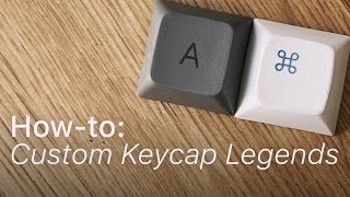 Make Your Own Custom Keycap Legends at Home [upl. by Yendis]