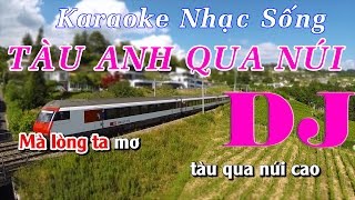 Karaoke Nhạc Sống  Tàu Anh Qua Núi  Beat chất lượng cao [upl. by Nicholson62]