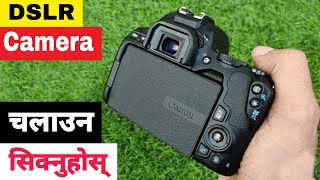 HOW TO USE DSLR CAMERA IN NEPALI  BEGINNERS GUIDE IN NEPALI [upl. by Nettle]