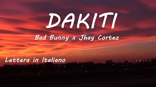 Bad Bunny x Jhay Cortez  Dakiti LetraLyrics Traduzione in Italiano [upl. by Armbrecht]