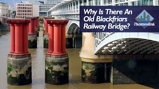 Why Is There An Old Blackfriars Railway Bridge [upl. by Ytsirt]