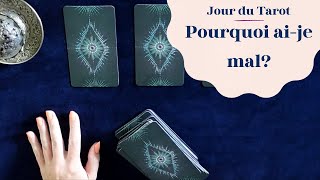 POURQUOI AIJE MAL   Tirage de Tarot à choix [upl. by Altaf750]