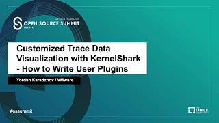 Customized Trace Data Visualization with KernelShark  How to Write User Plugins  Yordan Karadzhov [upl. by Aicenert708]