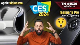 POCO X6 Pro First Look😲 realme 12 Pro Launch XX JanApple Vision Pro CESLava Blaze CurveTTN1539 [upl. by Eveline]