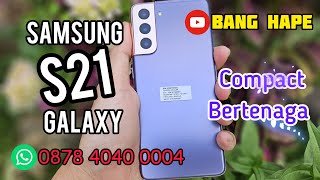 sold Compact Bertenaga  Review Samsung Galaxy S21 5G 256gb di Tahun 2024 Bang Hape COD Tokopedia [upl. by Ramal]