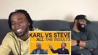 KARL VS STEVE  ALL THE INSULTS Part 4 Reaction [upl. by Llerryt856]