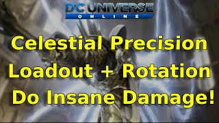 DCUO Celestial Precision DPS Loadout And Rotation  Do Insane Damage [upl. by Audwin]