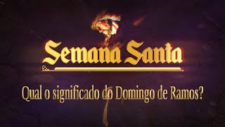 Qual o significado do Domingo de Ramos [upl. by Ihcego124]