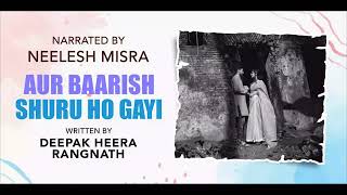 Aur Baarish Shuru Ho Gayi  Written By Deepak Heera Rangnath  YKIB Season 7  Neelesh Misra [upl. by Dante]