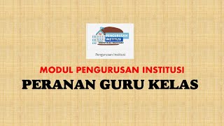 PENGURUSAN INSTITUSI idME  PERANAN GURU KELAS [upl. by Henriette]