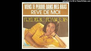 Frédéric Francois  Viens Te Perdre Dans Mes Bras [upl. by Tavis641]