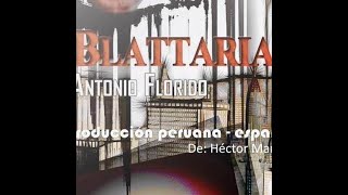 BLATTARIA PELICULA PERUANA ESPAÑOLA BASADA EN LA NOVELA DEL MISMO NOMBRE DE ANTONIO FLORIDO [upl. by Queenie]