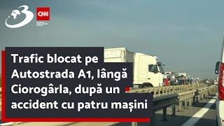 Trafic blocat pe Autostrada A1 lângă Ciorogârla după un accident cu patru mașini [upl. by Neneek]